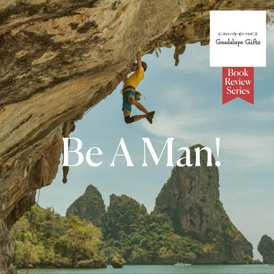 Book Summary: Be A Man! by Fr. Larry Richards